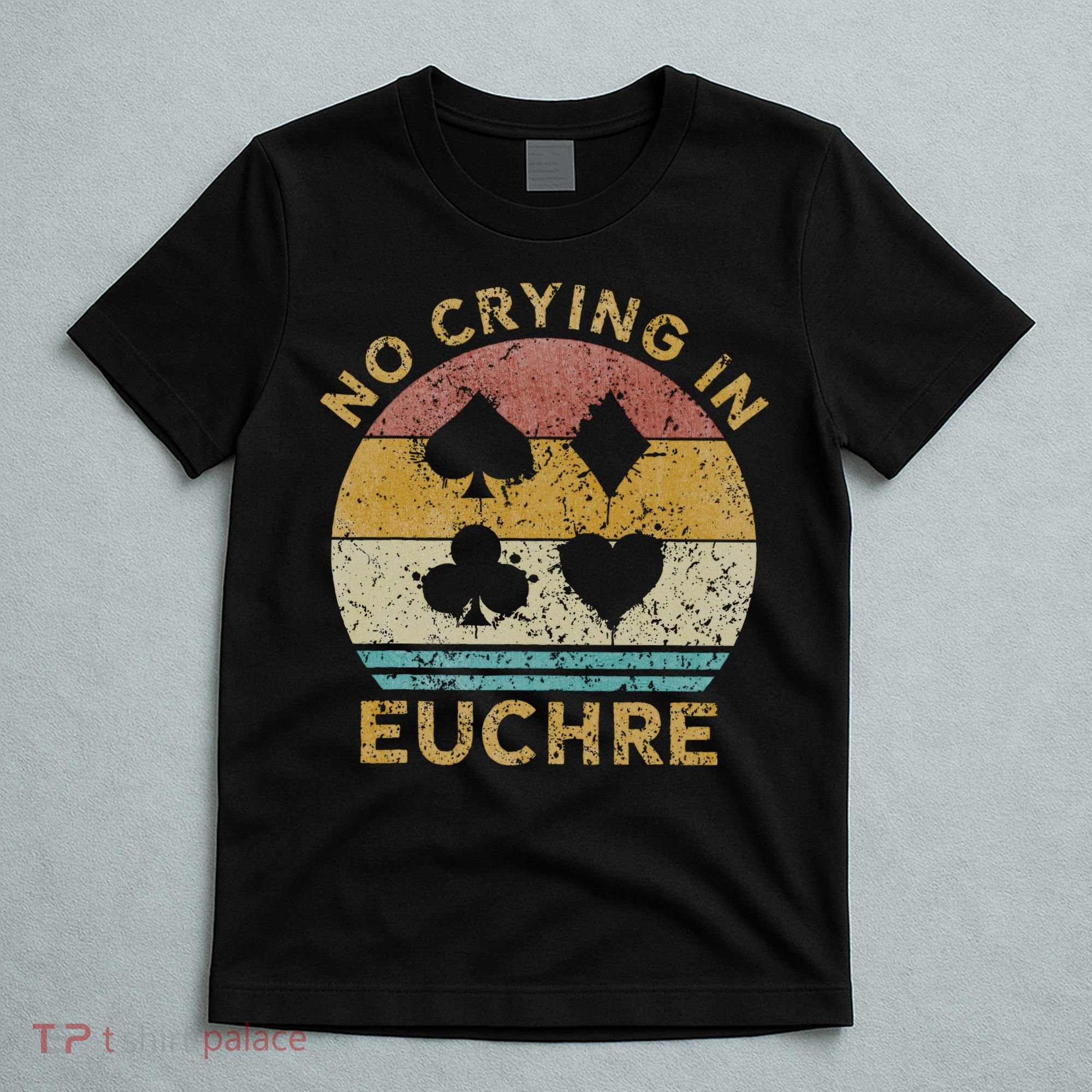No Crying In Euchre Vintage Euchre Card Game T-Shirt