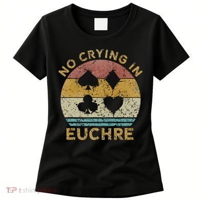 No Crying In Euchre Vintage Euchre Card Game Women's T-Shirt