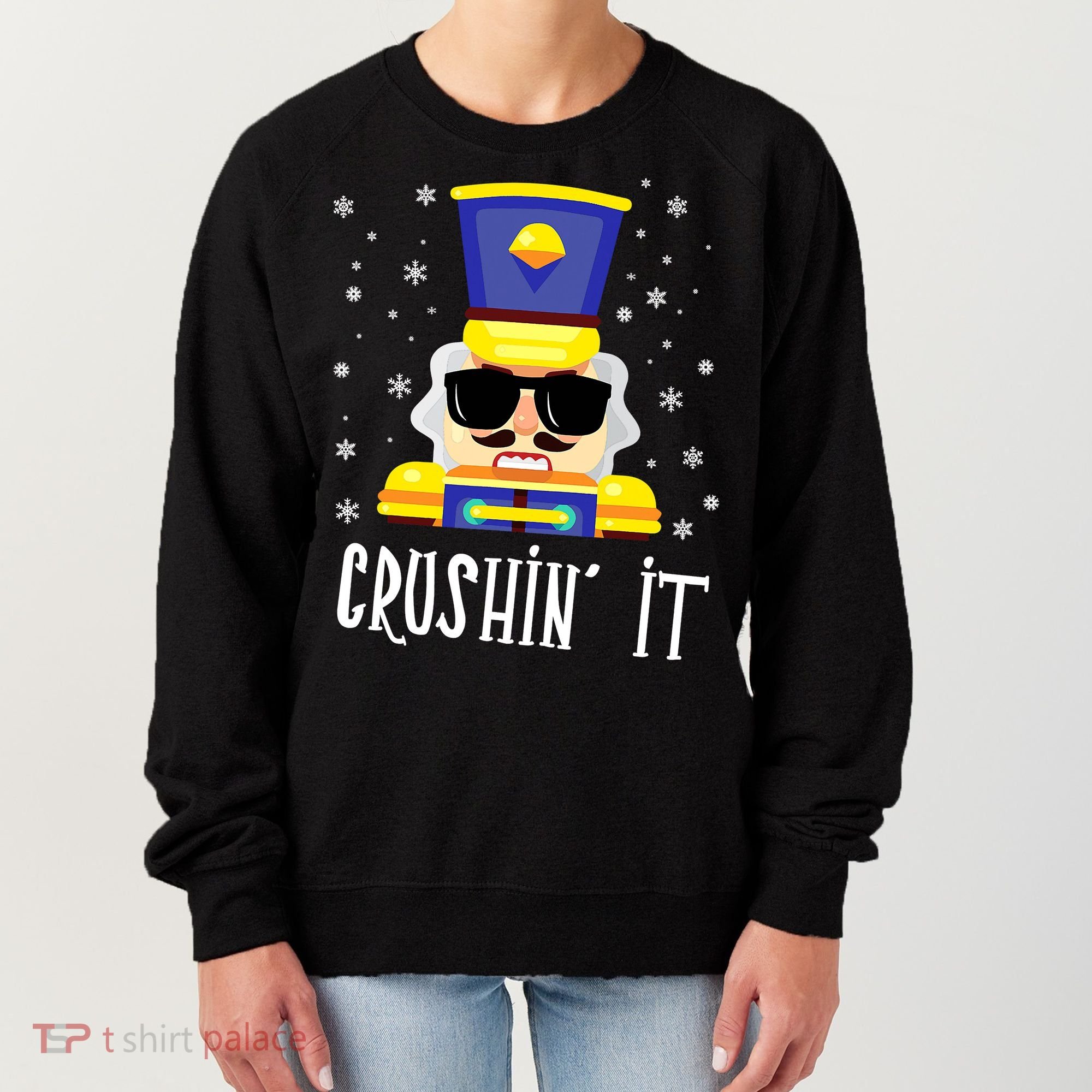 Nutcracker Crushin_ It Funny Christmas Nutcracker Xmas Women's Sweatshirt