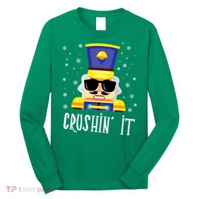Nutcracker Crushin_ It Funny Christmas Nutcracker Xmas Long Sleeve Shirt