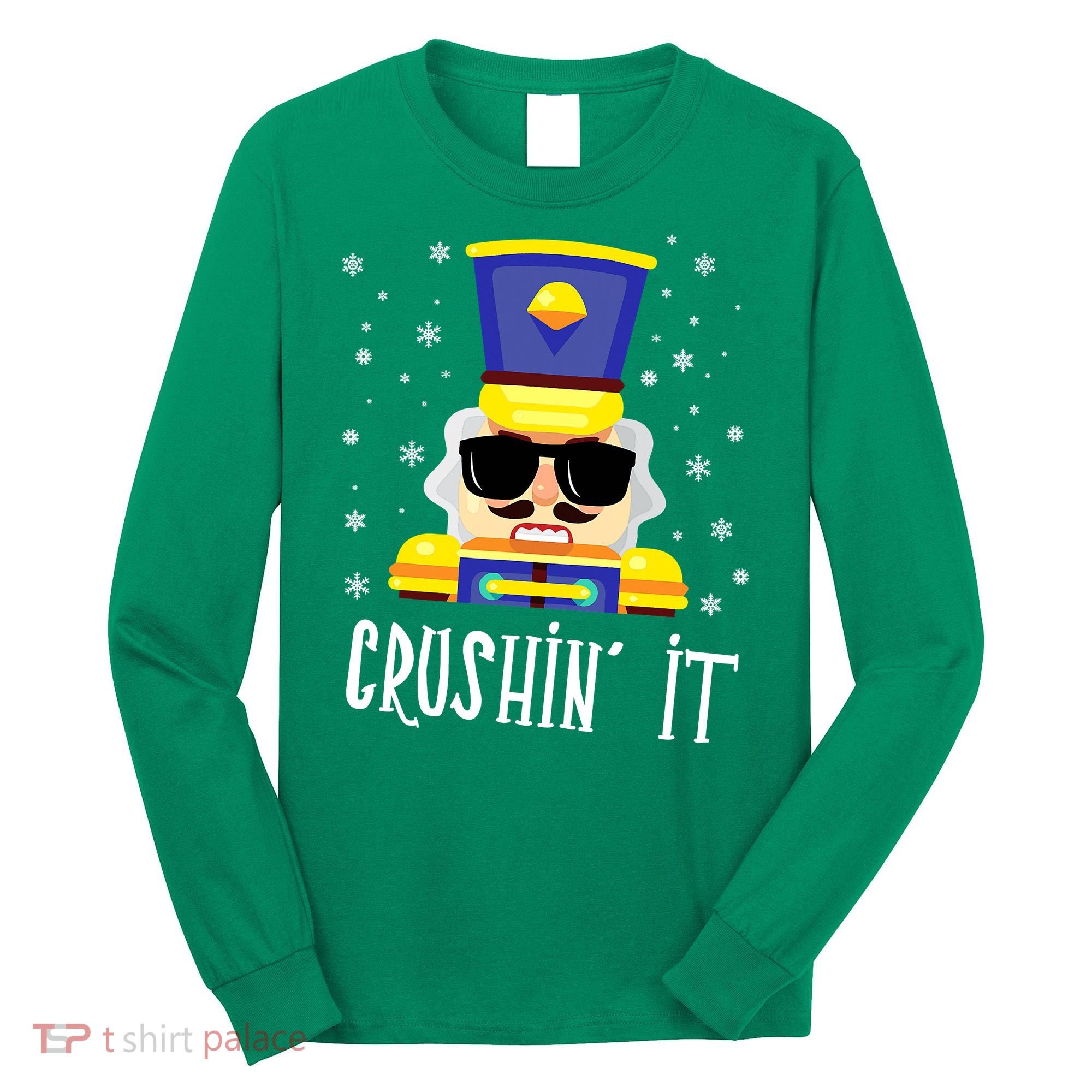 Nutcracker Crushin_ It Funny Christmas Nutcracker Xmas Long Sleeve Shirt