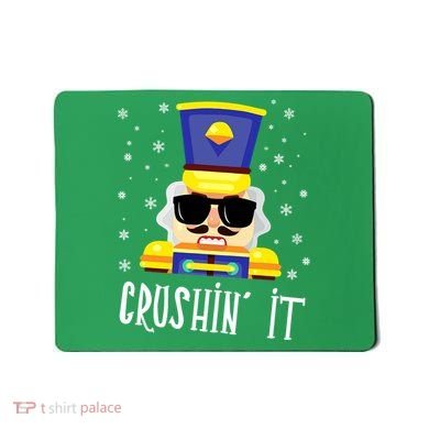 Nutcracker Crushin_ It Funny Christmas Nutcracker Xmas Mousepad