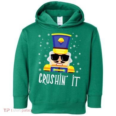 Nutcracker Crushin_ It Funny Christmas Nutcracker Xmas Toddler Hoodie