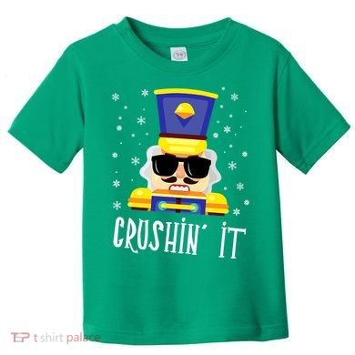 Nutcracker Crushin_ It Funny Christmas Nutcracker Xmas Toddler T-Shirt