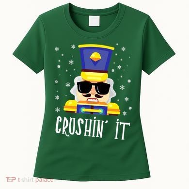 Nutcracker Crushin_ It Funny Christmas Nutcracker Xmas Women's T-Shirt