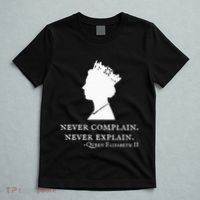 Never Complain Never Explain Queen Ii Elizabeth England T-Shirt thumb 5