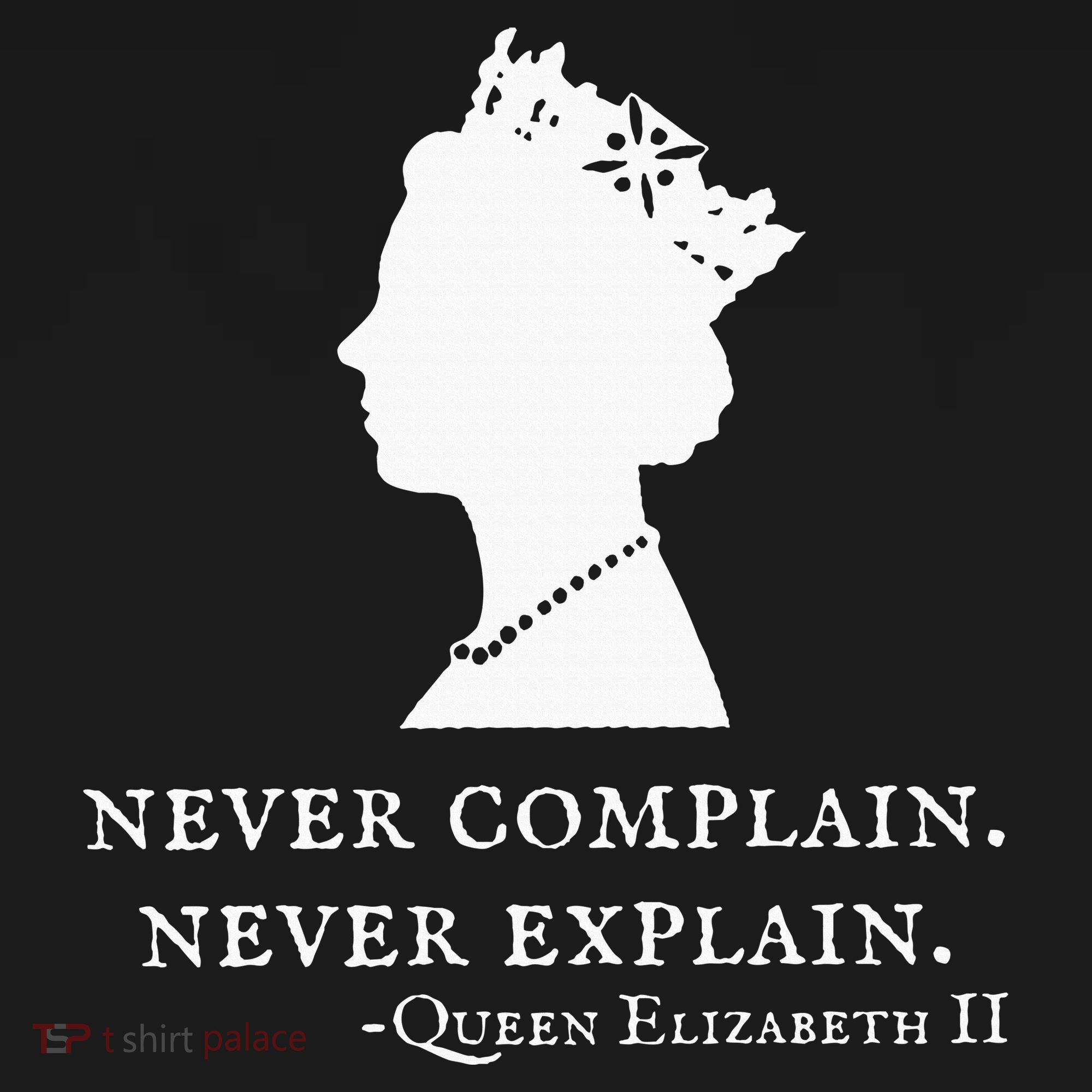 Never Complain Never Explain Queen Ii Elizabeth England Coaster
