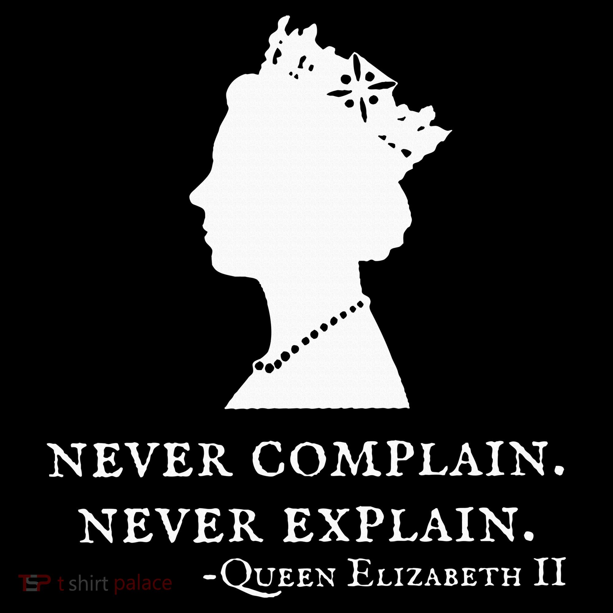 Never Complain Never Explain Queen Ii Elizabeth England Women's Hoodie