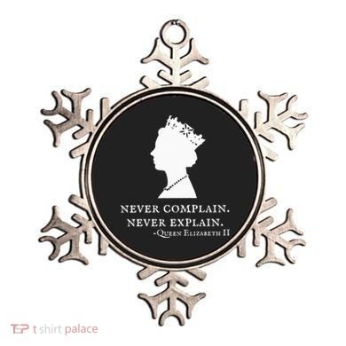 Never Complain Never Explain Queen Ii Elizabeth England Ornament