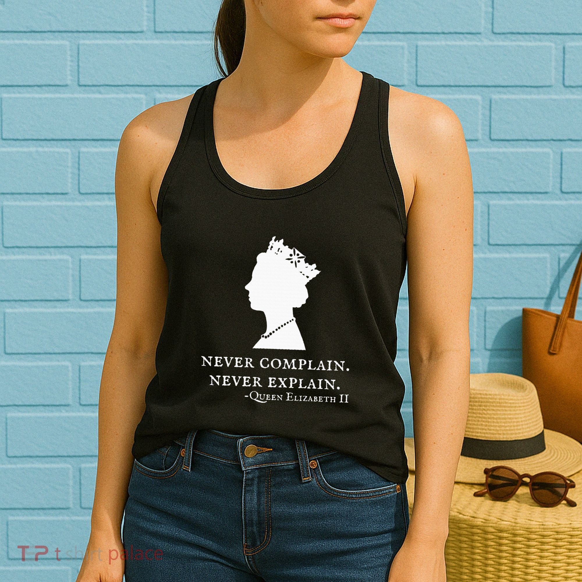 Never Complain Never Explain Queen Ii Elizabeth England Women's Tank Top