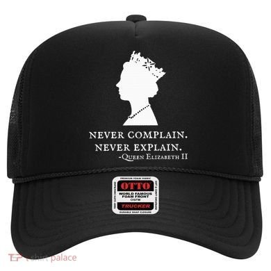 Never Complain Never Explain Queen Ii Elizabeth England Hat