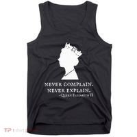 Never Complain Never Explain Queen Ii Elizabeth England Tank Top thumb 0