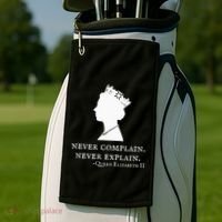 Never Complain Never Explain Queen Ii Elizabeth England Golf Towel thumb 2