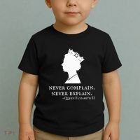 Never Complain Never Explain Queen Ii Elizabeth England Toddler T-Shirt thumb 2