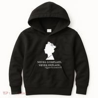 Never Complain Never Explain Queen Ii Elizabeth England Kids Hoodie thumb 0