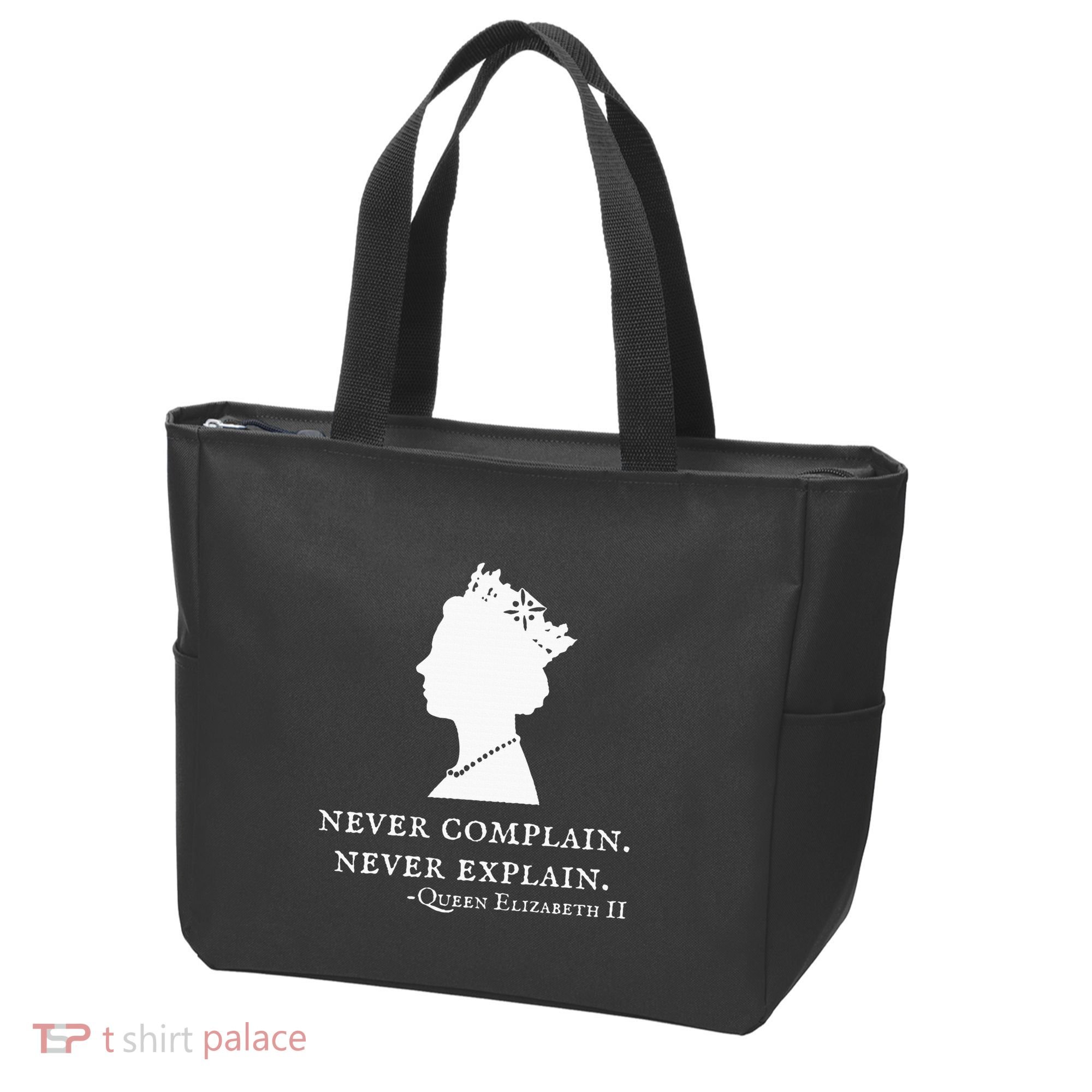 Never Complain Never Explain Queen Ii Elizabeth England Tote Bag