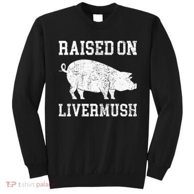 North Carolina Pride Raised On Livermush Sweatshirt
