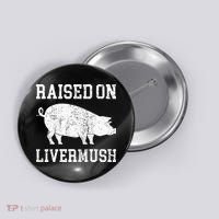 North Carolina Pride Raised On Livermush Button thumb 0