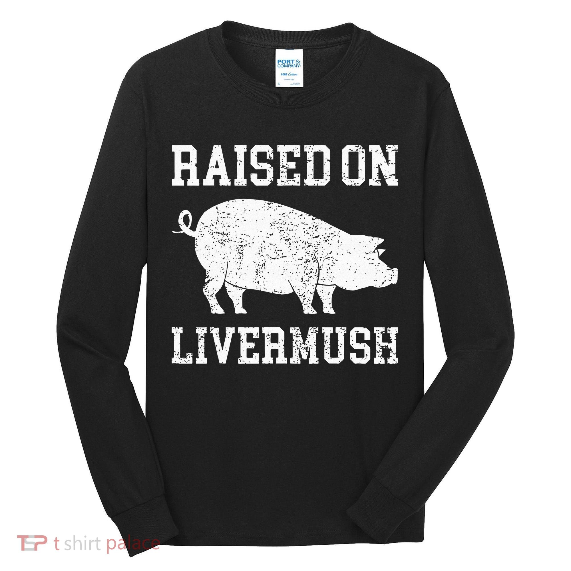 North Carolina Pride Raised On Livermush Tall Long Sleeve Shirt