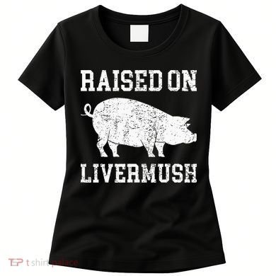 North Carolina Pride Raised On Livermush Women's T-Shirt