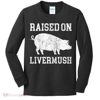 North Carolina Pride Raised On Livermush Kids Long Sleeve Shirt