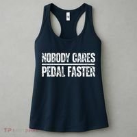 Nobody Cares Pedal Faster Cool Cycling Humor  Women's Tank Top thumb 3