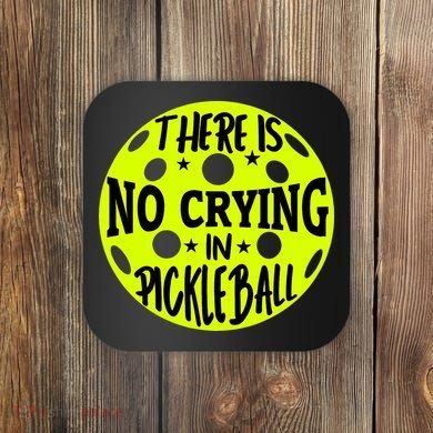 No Crying Pickleball Player Paddleball Lover Dink Funny Coaster