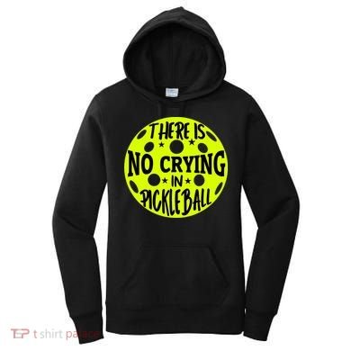 No Crying Pickleball Player Paddleball Lover Dink Funny Women's Hoodie