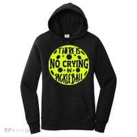 No Crying Pickleball Player Paddleball Lover Dink Funny Women's Hoodie thumb 0