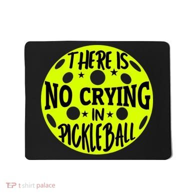 No Crying Pickleball Player Paddleball Lover Dink Funny Mousepad