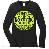 No Crying Pickleball Player Paddleball Lover Dink Funny Women's Long Sleeve Shirt thumb 0
