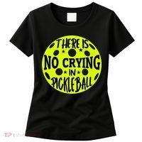 No Crying Pickleball Player Paddleball Lover Dink Funny Women's T-Shirt thumb 0