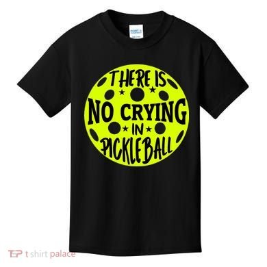 No Crying Pickleball Player Paddleball Lover Dink Funny Kids T-Shirt