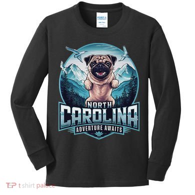 North Carolina Pug Dog Funny Mountain Hiking Outdoor Design Kids Long Sleeve Shirt