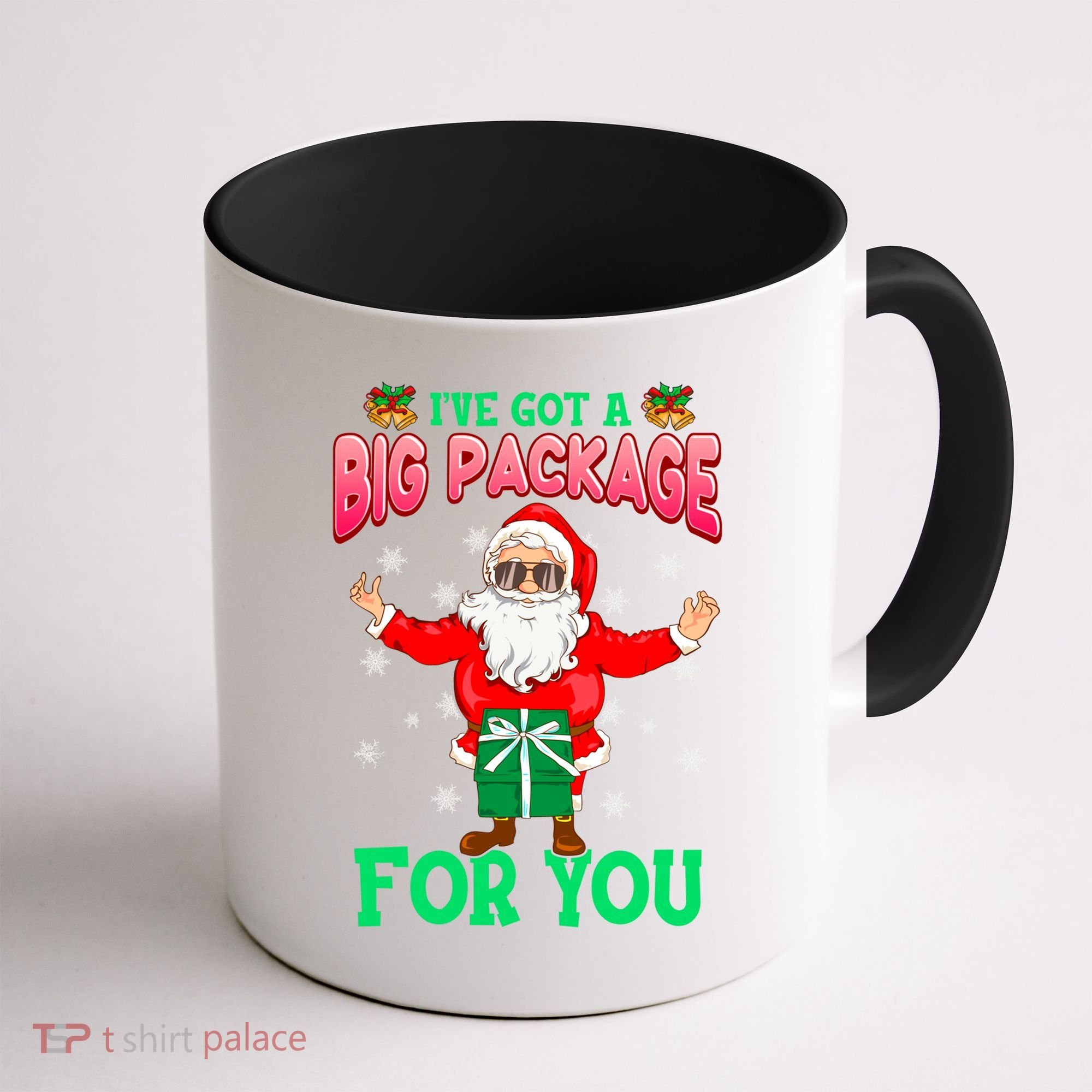 Naughty Christmas Santa Ive Got A Big Package For You Cool Gift Coffee Mug