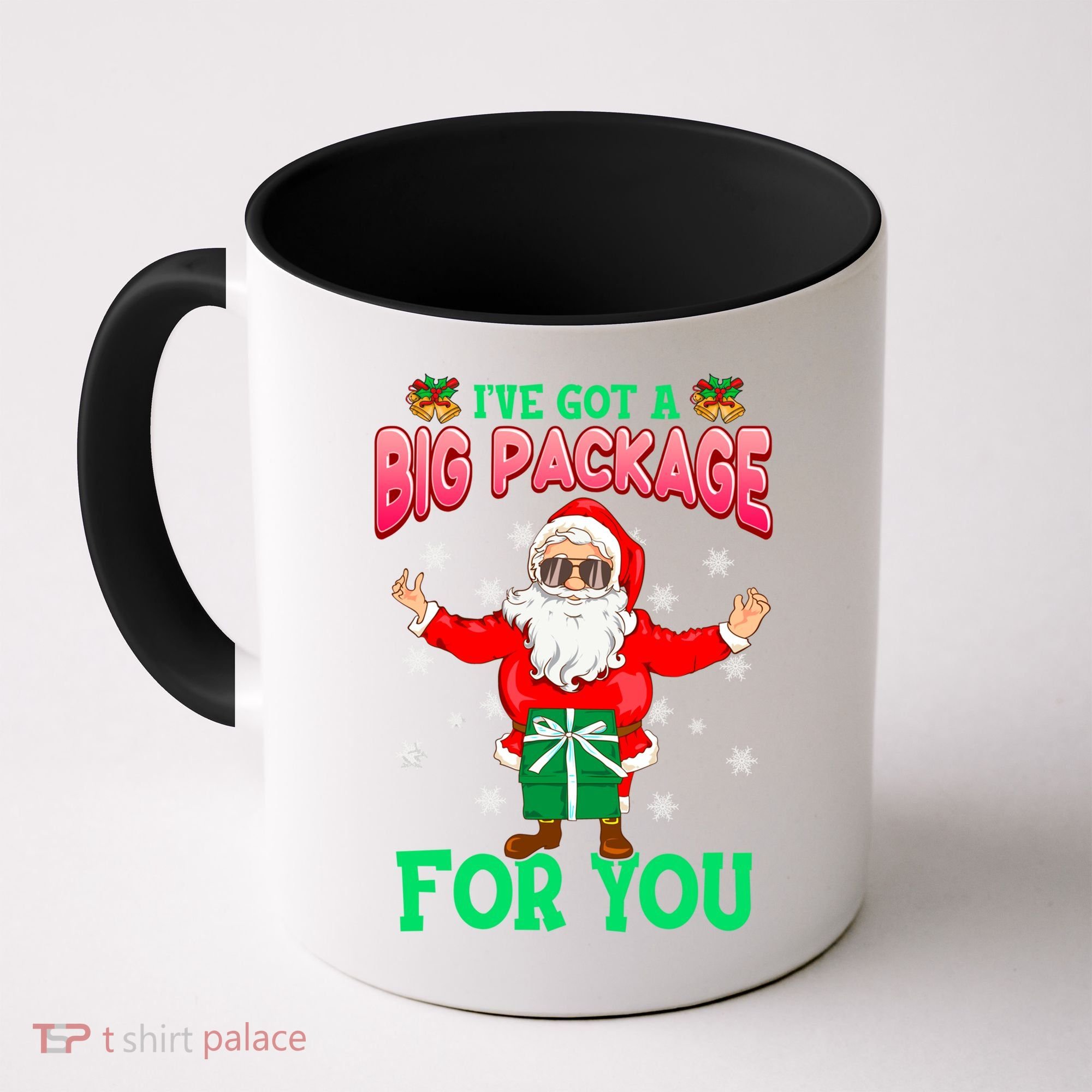 Naughty Christmas Santa Ive Got A Big Package For You Cool Gift Coffee Mug