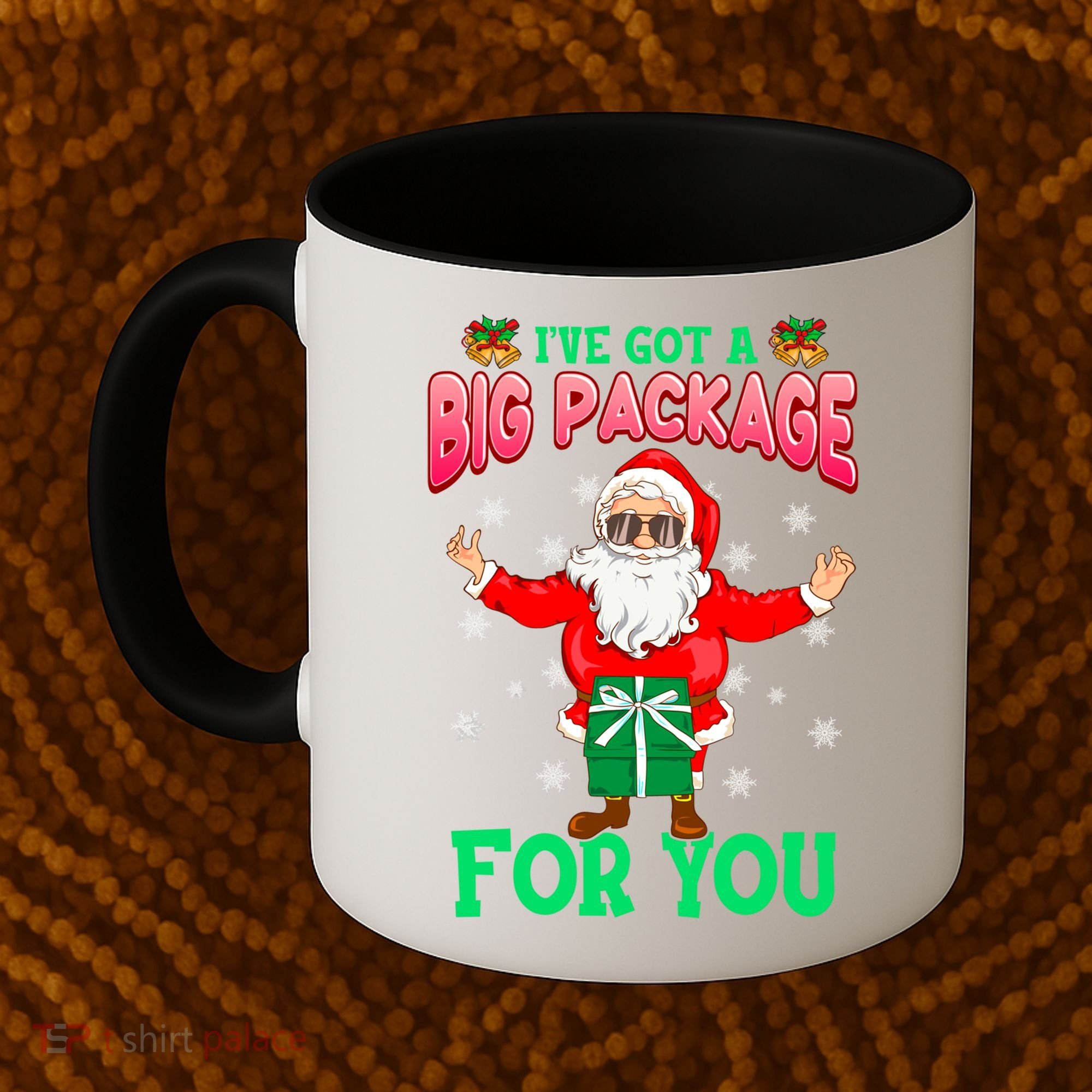 Naughty Christmas Santa Ive Got A Big Package For You Cool Gift Coffee Mug