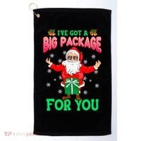 Naughty Christmas Santa Ive Got A Big Package For You Cool Gift Golf Towel thumb 0