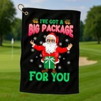 Naughty Christmas Santa Ive Got A Big Package For You Cool Gift Golf Towel thumb 1