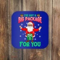 Naughty Christmas Santa Ive Got A Big Package For You Cool Gift Coaster thumb 0