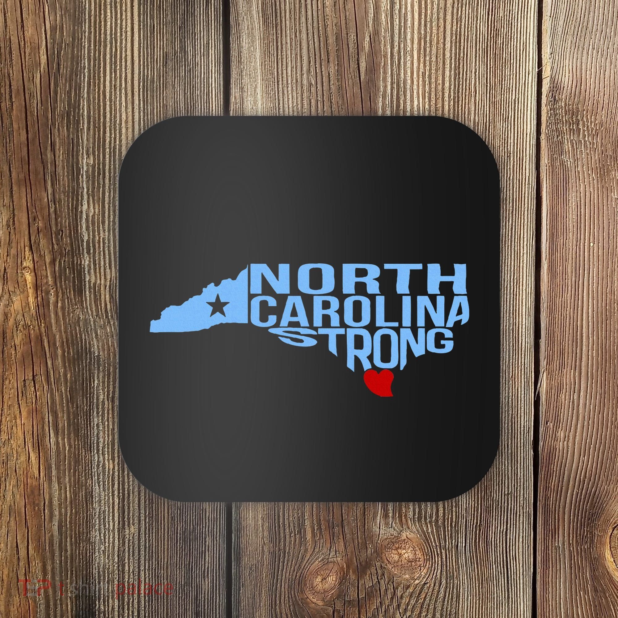 North Carolina Stronger Than The Storm Stronger Together Coaster