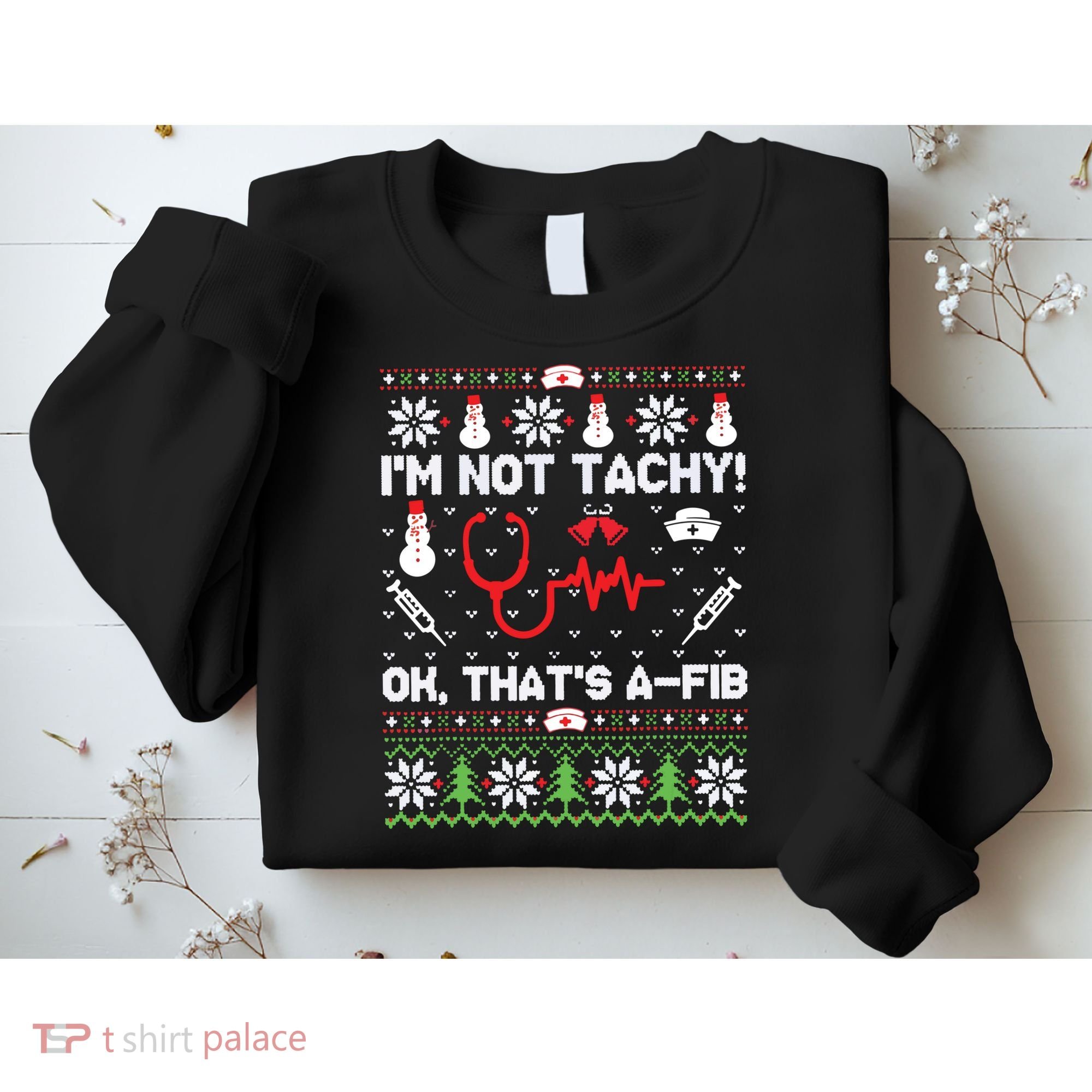 Nurse Christmas Stethoscope Rn Lpn Scrub Xmas Im Not Tachy Sweatshirt