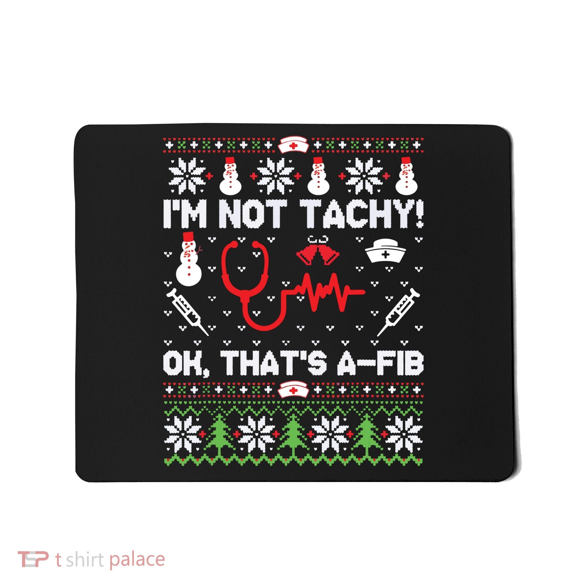 Nurse Christmas Stethoscope Rn Lpn Scrub Xmas Im Not Tachy Mousepad