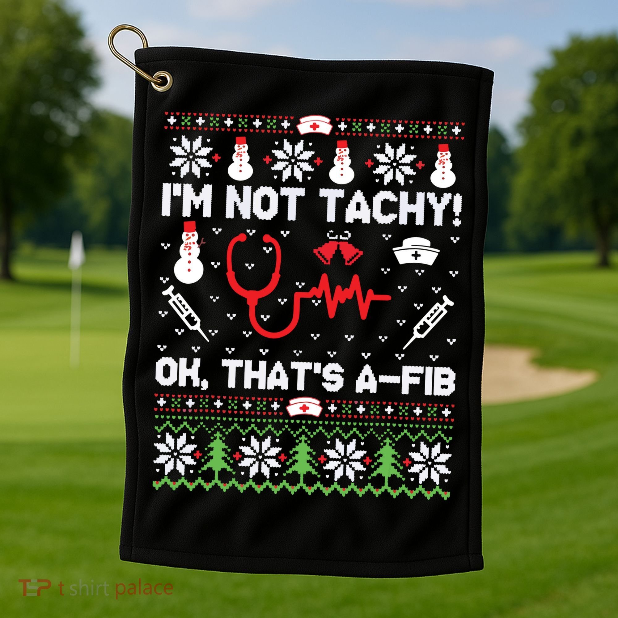 Nurse Christmas Stethoscope Rn Lpn Scrub Xmas Im Not Tachy Golf Towel