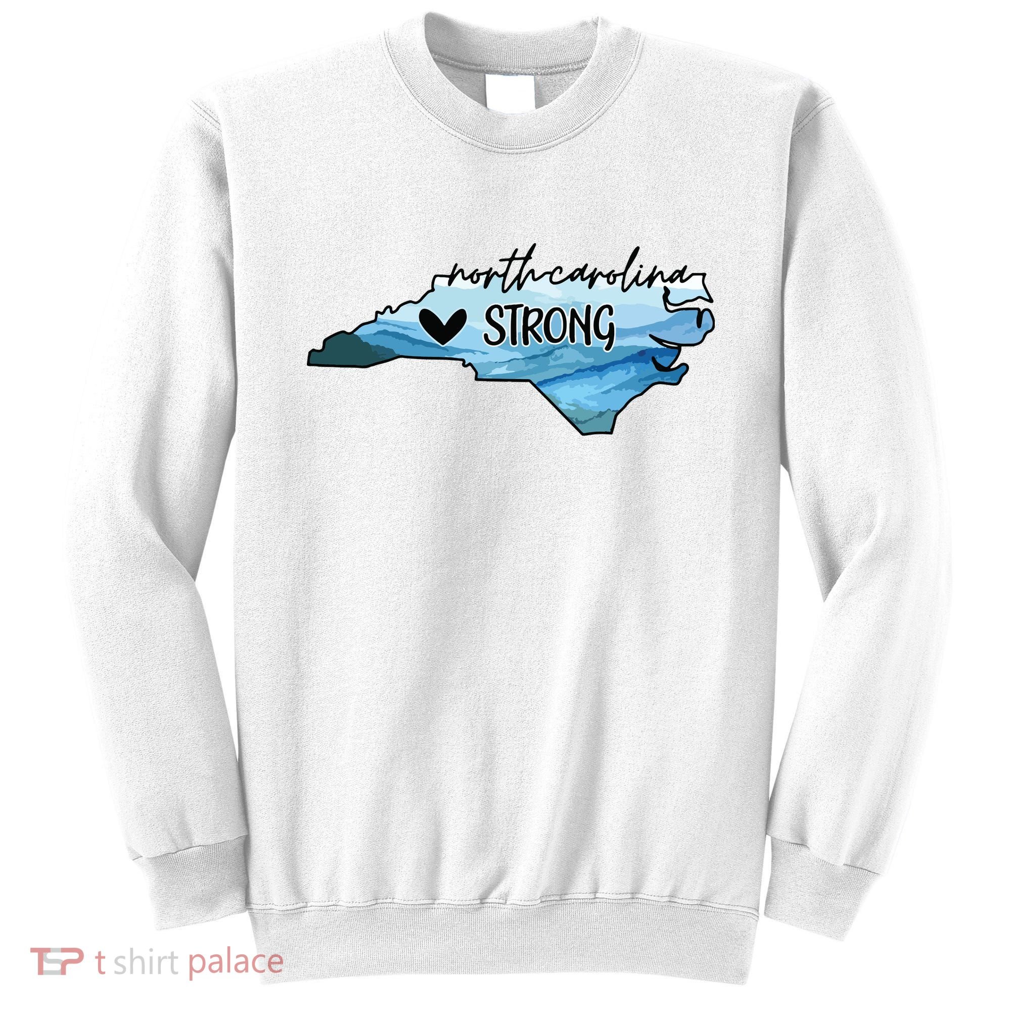 North Carolina Strong Western Nc Hurricane Sweatshirt