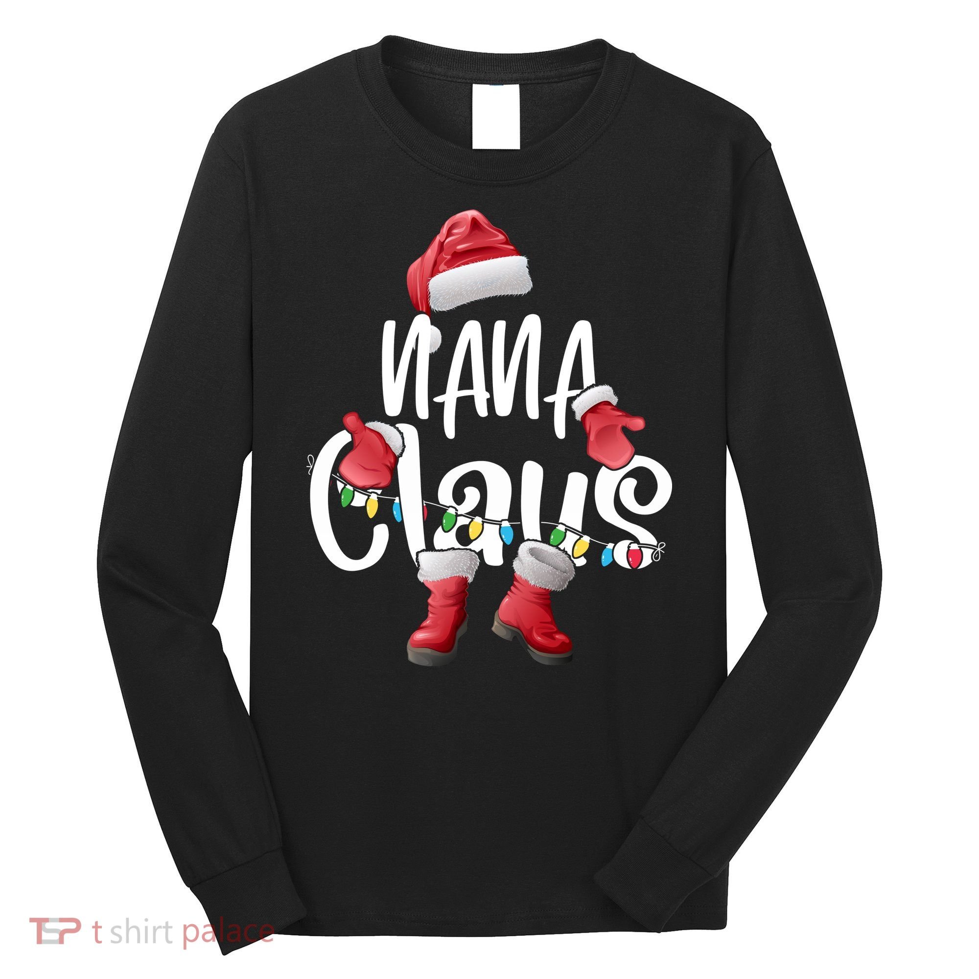 Nana Claus Shirt Santa Hat Matching Christmas Family Group Long Sleeve Shirt