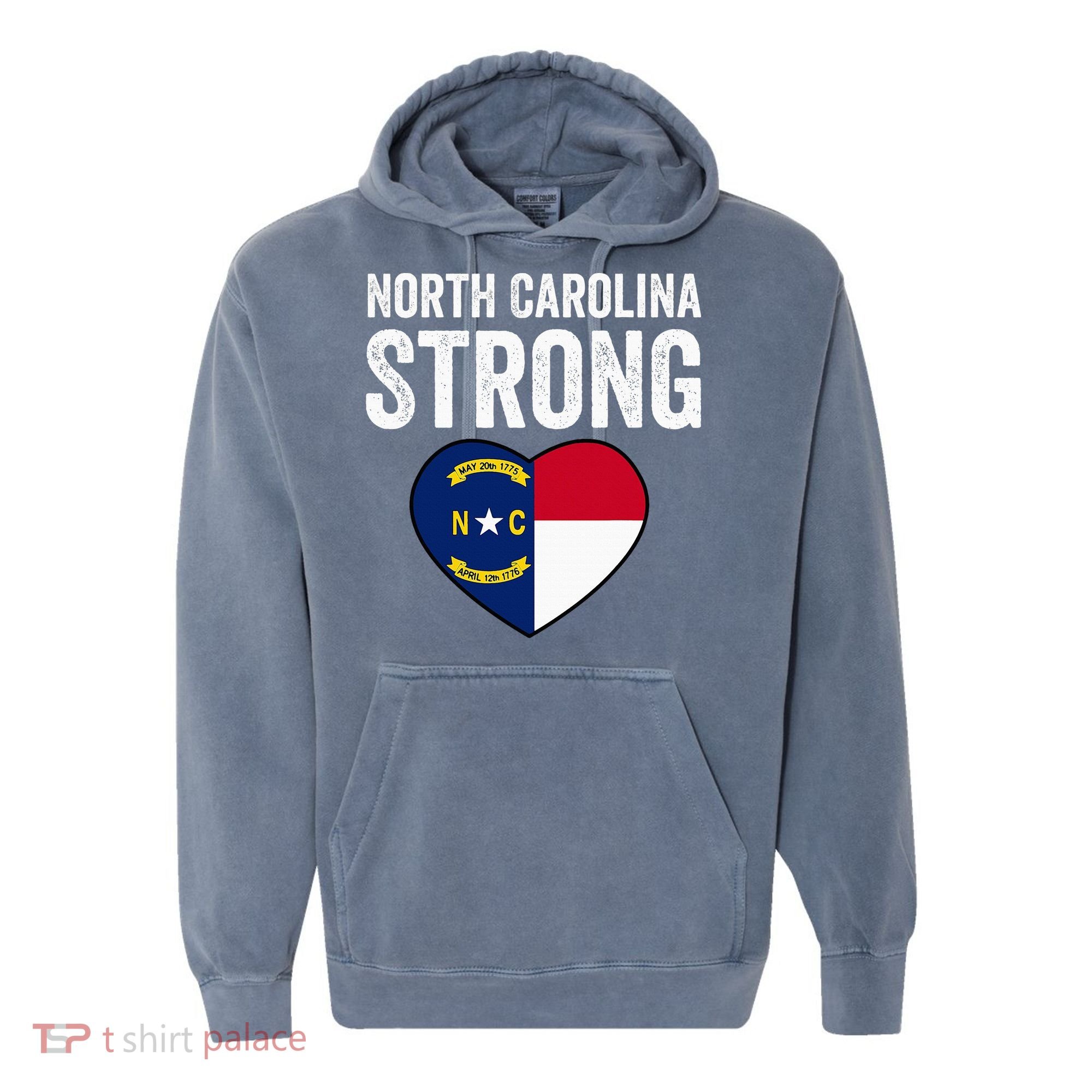 North Carolina Strong With Nc State And Love Comfort Colors Garment-Dyed Hooded Sweatshirt