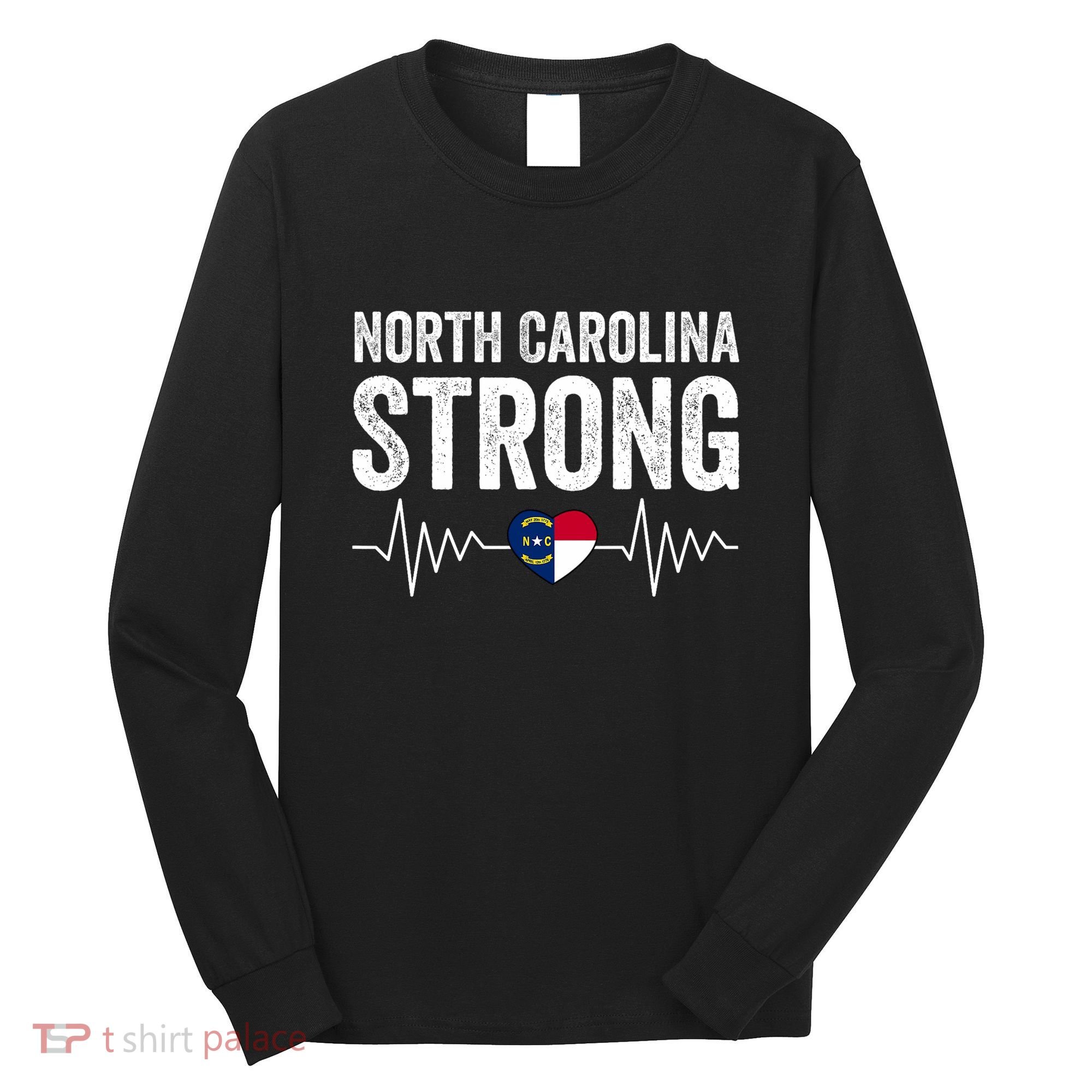 North Carolina Strong With Nc State And Love North Carolina Long Sleeve Shirt