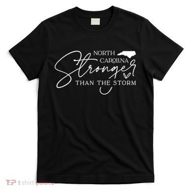 North Carolina Stronger Then The Storm T-Shirt