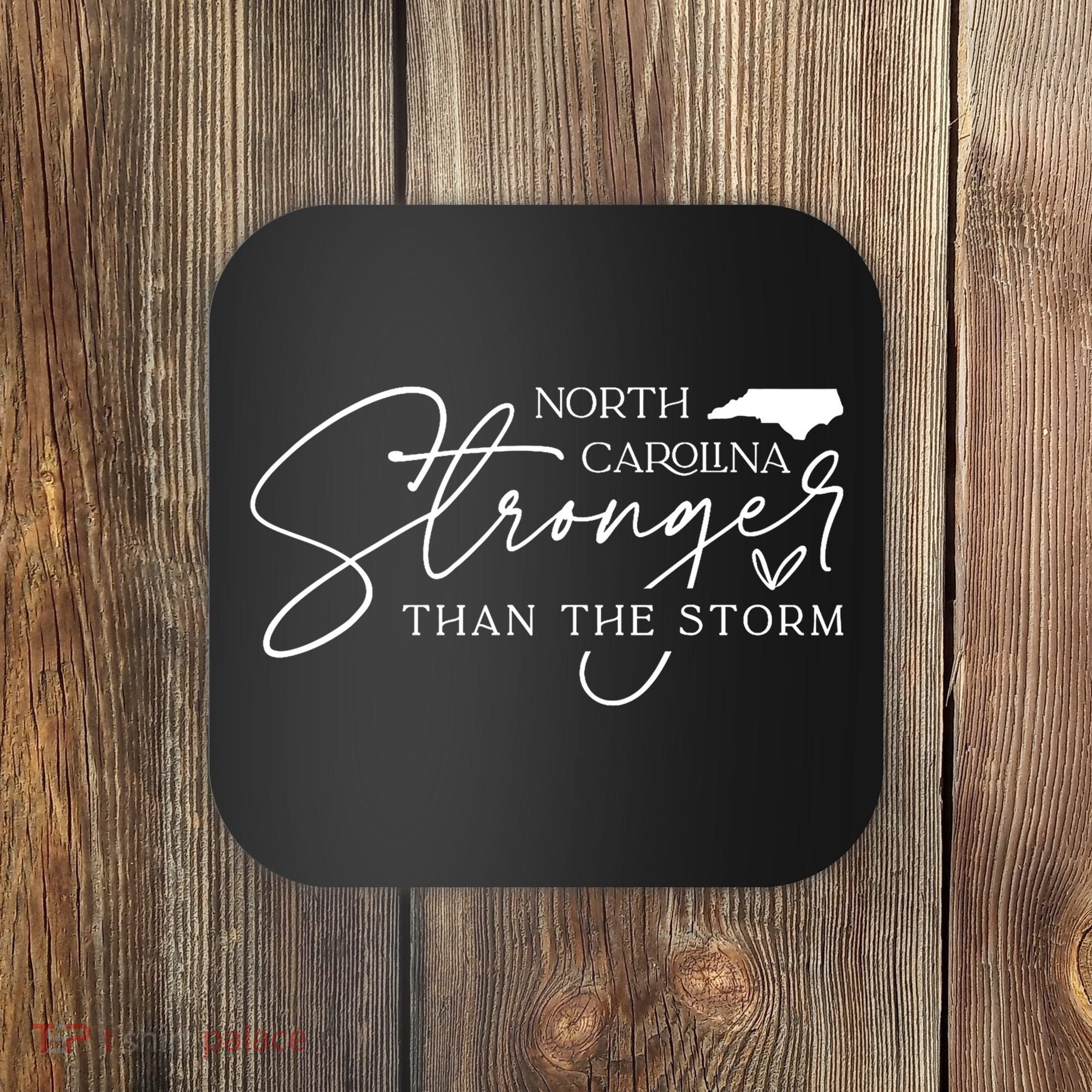 North Carolina Stronger Then The Storm Coaster